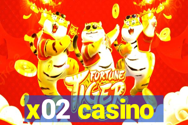 x02 casino